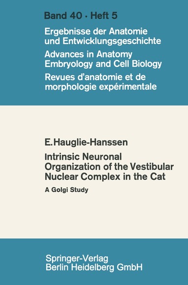 Eivinn Hauglie-Hanssen - Intrinsic Neuronal Organization of the Vestibular Nuclear Complex in the cat, Häftad