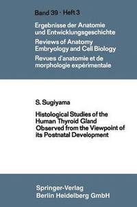 bokomslag Histological Studies of the Human Thyroid Gland Observed from the Viewpoint of its Postnatal Development