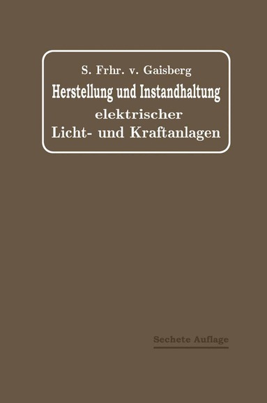 Sigmund von Gaisberg, Gottlob Lux, C. Michalke - Herstellung und Instandhaltung Elektrischer Licht- und Kraftanlagen, Häftad