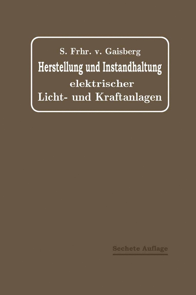 Sigmund von Gaisberg, Gottlob Lux, C. Michalke, Sigmund Von Gaisberg, Sigmund von Gaisberg - Herstellung und Instandhaltung Elektrischer Licht- und Kraftanlagen, Häftad