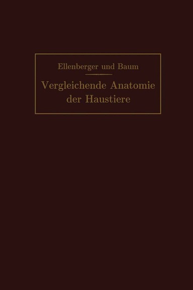 Wilhelm Ellenberger, Hermann Baum - Handbuch der vergleichenden Anatomie der Haustiere, Häftad