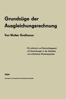 Walter Großmann - Grundzüge der Ausgleichungsrechnung nach der Methode der kleinsten Quadrate nebst Anwendungen in der Geodäsie, Häftad