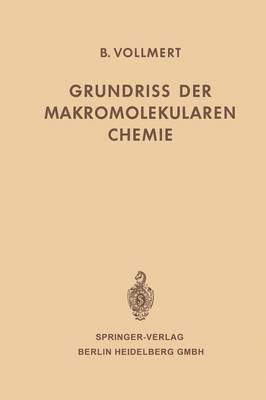 Bruno Vollmert - Grundriss der Makromolekularen Chemie, Häftad