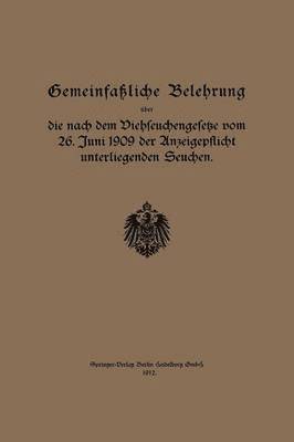 Regierung - Gemeinfaßliche Belehrung über die nach dem Viehseuchengesetze vom 26. Juni 1909 der Anzeigepflicht unterliegenden Seuchen, Häftad