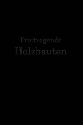 Freitragende Holzbauten 1