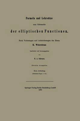 Hermann Amandus Schwarz - Formeln und Lehrsätze zum Gebrauche der elliptischen Functionen, Häftad