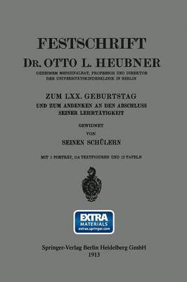 bokomslag Festschrift Dr. Otto L. Heubner, Geheimem Medizinalrat, Professor und Direktor der Universittskinderklinik in Berlin, zum LXX. Geburtstag und zum Andenken an den Abschluss Seiner Lehrttigkeit