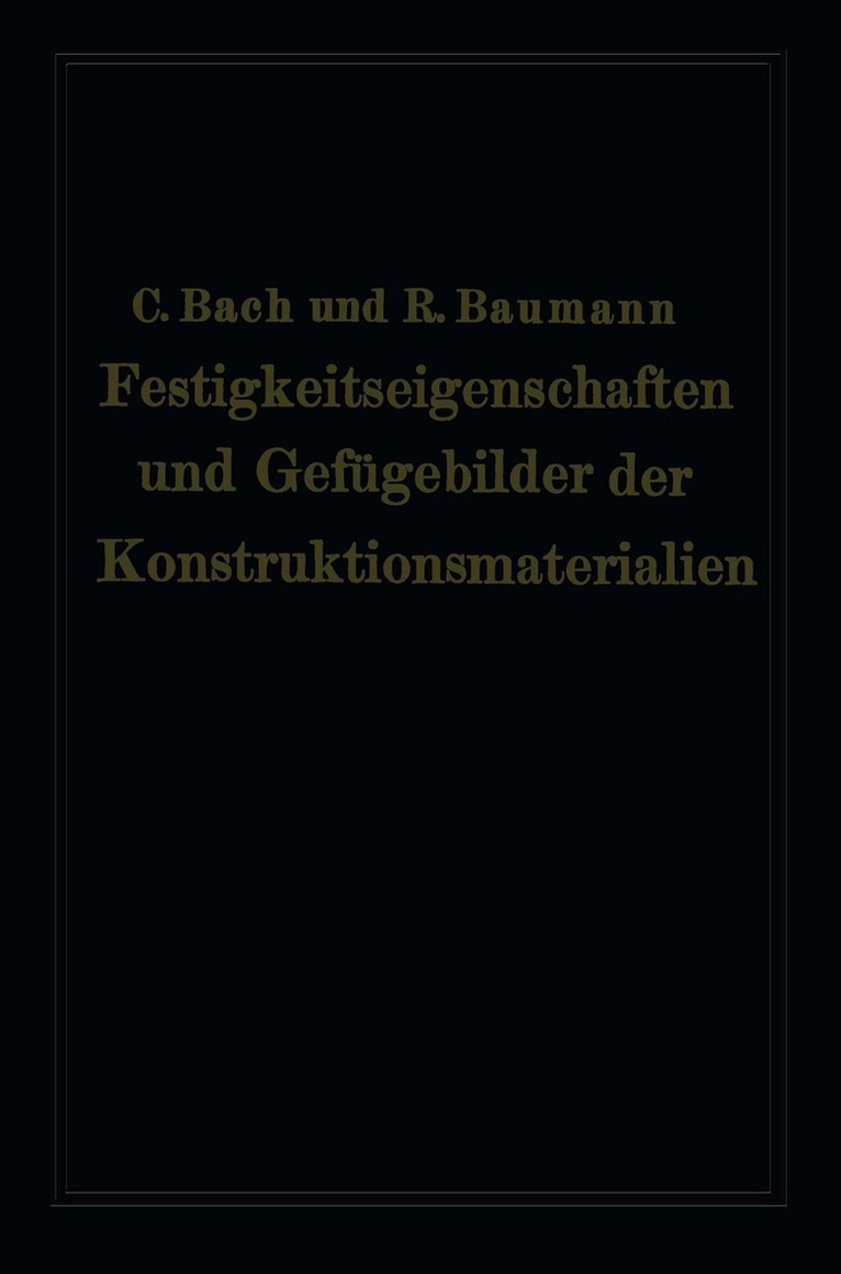 Carl von Bach, Richard Baumann, Carl Von Bach, Carl Von Bach - Festigkeitseigenschaften und Gefügebilder der Konstruktionsmaterialien, Häftad