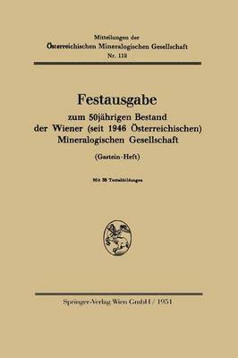 Festausgabe zum 50jhrigen Bestand der Wiener (seit 1946 sterreichischen) Mineralogischen Gesellschaft 1