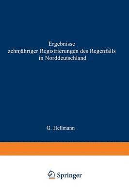 Ergebnisse zehnjhriger Registrierungen des Regenfalls in Norddeutschland 1