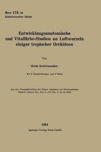 bokomslag Entwicklungsanatomische und Vitalfärbe-Studien an Luftwurzeln einiger tropischer Orchideen