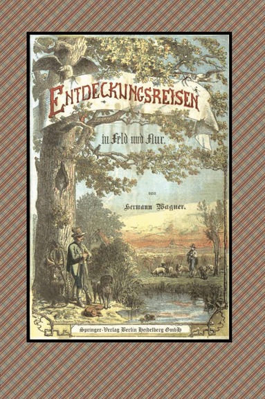 Hermann Wagner - Entdeckungsreisen in Feld und Flur, Häftad