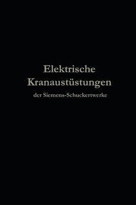 Elektrische Kranausrstungen der Siemens-Schuckertwerke nach 25jhriger Entwickelung 1