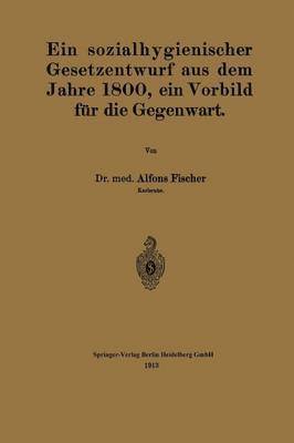 bokomslag Ein sozialhygienischer Gesetzentwurf aus dem Jahre 1800, ein Vorbild fr die Gegenwart