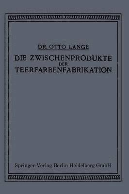 bokomslag Die Zwischenprodukte der Teerfarbenfabrikation