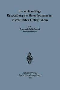 bokomslag Die zahlenmige Entwicklung des Hochschulbesuches in den letzten fnfzig Jahren