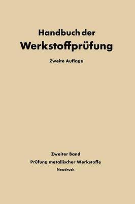 E. Siebel - Die Prüfung der Metallischen Werkstoffe, Häftad