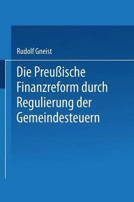 Rudolf Gneist, Rudolf Gneist - Die Preussische Finanzreform durch Regulirung der Gemeindesteuern, Häftad