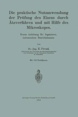 Die praktische Nutzanwendung der Prfung des Eisens durch tzverfahren und mit Hilfe des Mikroskopes 1