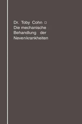bokomslag Die mechanische Behandlung der Nervenkrankheiten