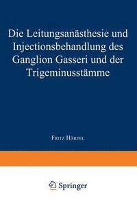 bokomslag Die Leitungsansthesie und Injections-behandlung des Ganglion Gasseri und der Trigeminusstmme