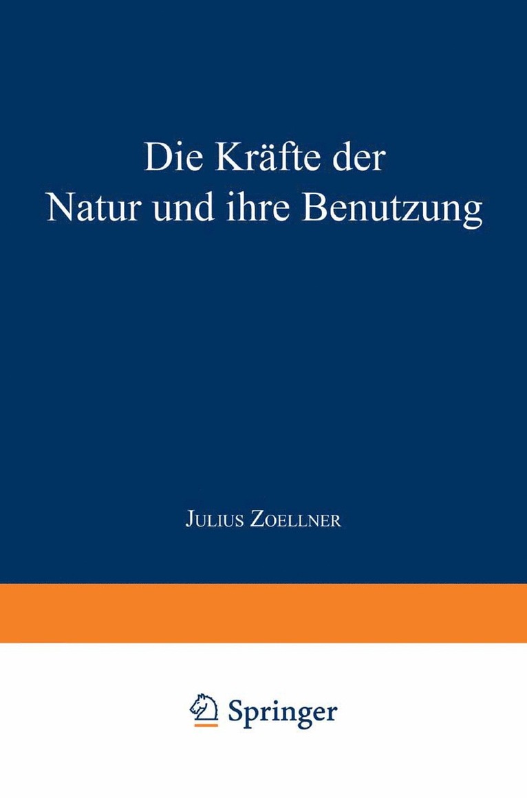 Julius Zoellner - Die Kräfte der Natur und ihre Benutzung, Häftad