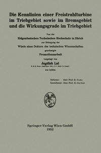 bokomslag Die Kennlinien einer Freistrahlturbine im Triebgebiet sowie im Bremsgebiet und die Wirkungsgrade im Triebgebiet