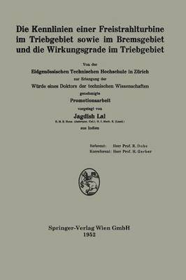 Die Kennlinien einer Freistrahlturbine im Triebgebiet sowie im Bremsgebiet und die Wirkungsgrade im Triebgebiet 1