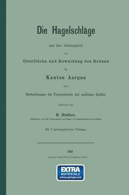Die Hagelschlge und ihre Abhngigkeit von Oberflche und Bewaldung des Bodens im Kanton Aargau 1