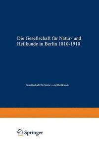bokomslag Die Gesellschaft fr Natur- und Heilkunde in Berlin 18101910