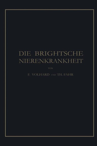 Franz Volhard, Theodor Fahr - Die Brightsche Nierenkrankheit, Häftad