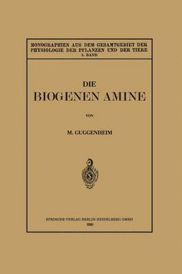 bokomslag Die Biogenen Amine und Ihre Bedeutung für die Physiologie und Pathologie des Pflanzlichen und Tierischen Stoffwechsels
