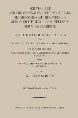 Der Verlauf der Kreatininausscheidung im Harn des Menschen mit Besonderer Bercksichtigung des Einflusses der Muskelarbeit 1