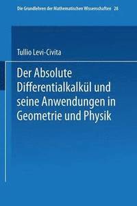 bokomslag Der Absolute Differentialkalkl und seine Anwendungen in Geometrie und Physik