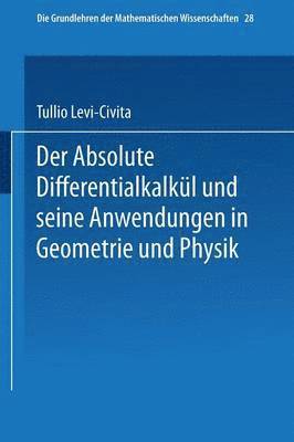 Der Absolute Differentialkalkül und seine Anwendungen in Geometrie und Physik