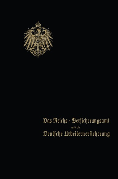 bokomslag Das Reichs-Versicherungsamt und die Deutsche Arbeiterversicherung