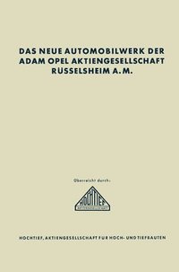 bokomslag Das neue Automobilwerk der Adam Opel Aktiengesellschaft Rsselsheim A. M.