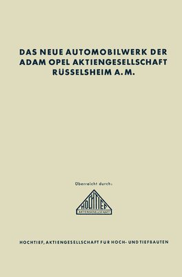 bokomslag Das neue Automobilwerk der Adam Opel Aktiengesellschaft Rsselsheim A. M.