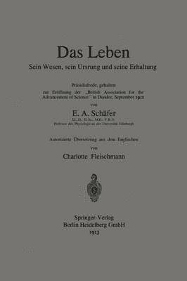 Edward A. Sharpey-Schafer, Charlotte Fleischmann - Das Leben Sein Wesen, sein Ursprung und seine Erhaltung, Häftad