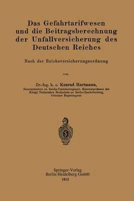 Das Gefahrtarifwesen und die Beitragsberechnung der Unfallversicherung des Deutschen Reiches