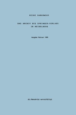 Heinz Sarkowski - Archiv des Springer-Verlags in Heidelberg, Häftad
