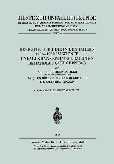 Lorenz Böhler - Berichte über die in den Jahren 1926–1950 im Wiener Unfallkrankenhaus erzielten Behandlungsergebnisse, Häftad