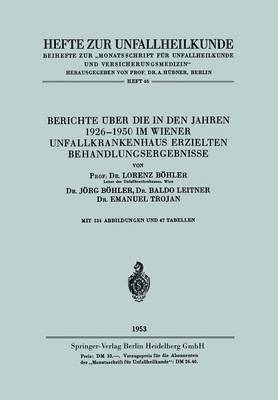 Berichte ber die in den Jahren 19261950 im Wiener Unfallkrankenhaus erzielten Behandlungsergebnisse 1