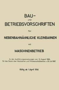 bokomslag Bau- und Betriebsvorschriften für Nebenbahnähnliche Kleinbahnen mit Maschinenbetrieb