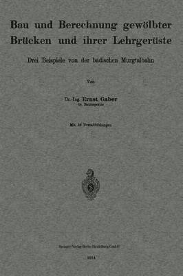 Bau und Berechnung gewlbter Brcken und ihrer Lehrgerste 1