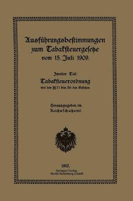 bokomslag Ausfhrungsbestimmungen zum Tabaksteuergesetze vom 15. Juli 1909