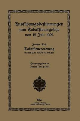 bokomslag Ausführungsbestimmungen zum Tabaksteuergesetze vom 15. Juli 1909