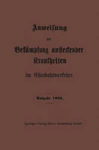 bokomslag Anweisung zur Bekmpfung ansteckender Krankheiten im Eisenbahnverkehre