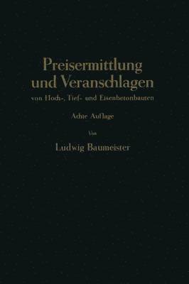 Preisermittlung und Veranschlagen von Hoch-, Tief- und Eisenbetonbauten 1