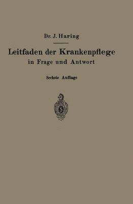 Leitfaden der Krankenpflege in Frage und Antwort